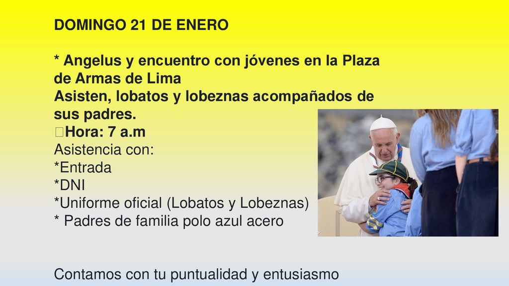 DOMINGO 21 DE ENERO * Angelus y encuentro con jóvenes en la Plaza de Armas de Lima.