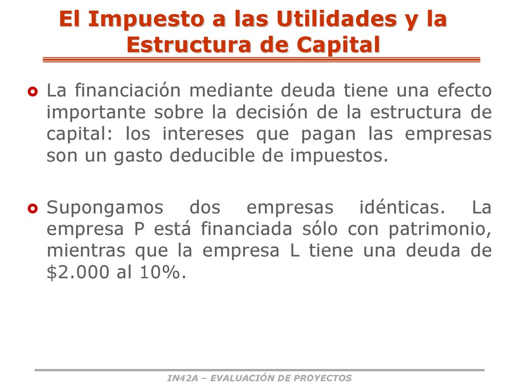 El Impuesto a las Utilidades y la Estructura de Capital