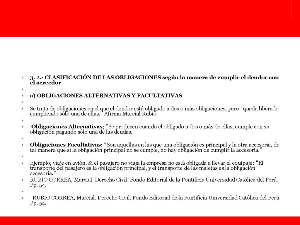 CLASIFICACIÓN DE LAS OBLIGACIONES según la manera de cumplir el deudor con el acreedor