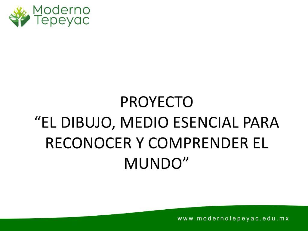 PROYECTO EL DIBUJO, MEDIO ESENCIAL PARA RECONOCER Y COMPRENDER EL MUNDO