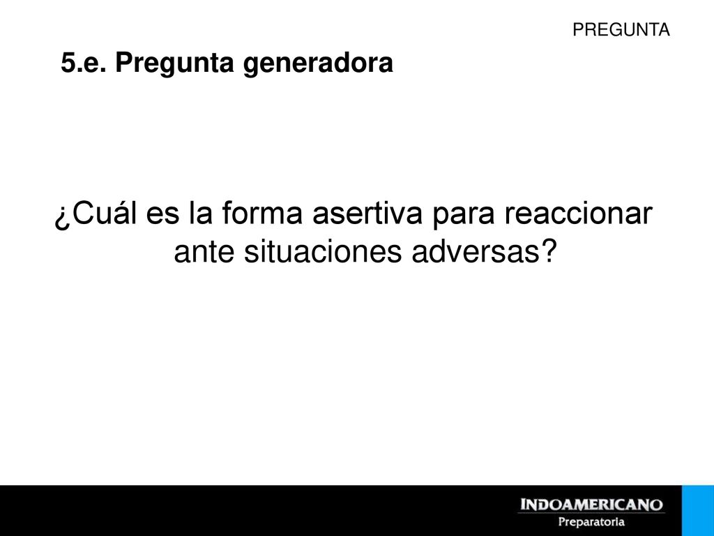 ¿Cuál es la forma asertiva para reaccionar ante situaciones adversas