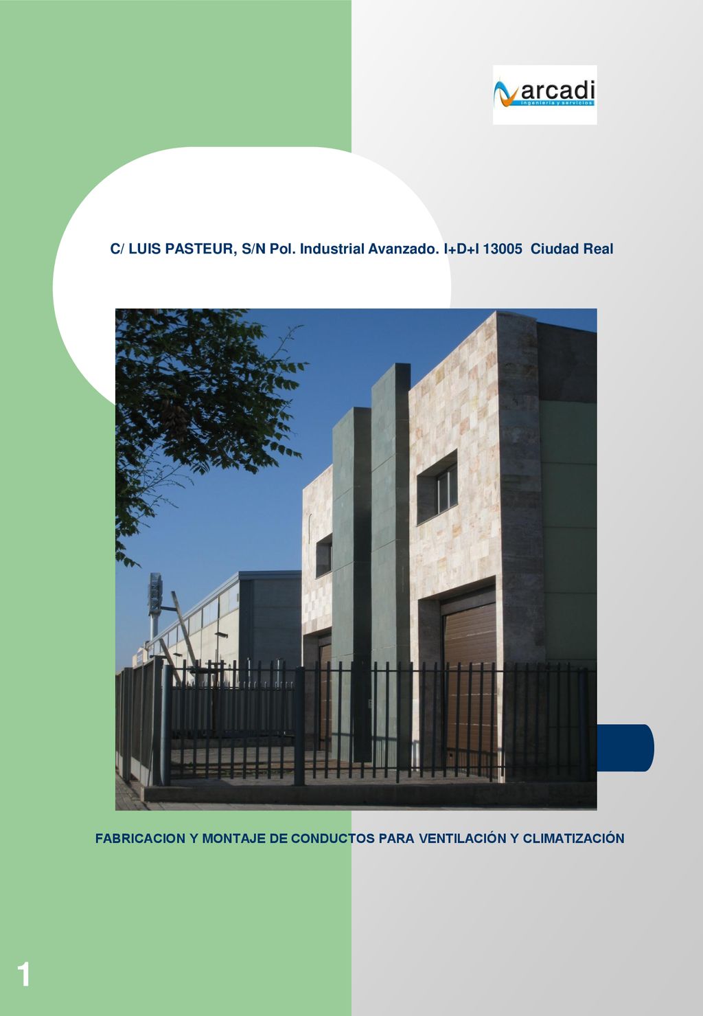 C/ LUIS PASTEUR, S/N Pol. Industrial Avanzado. I+D+I Ciudad Real