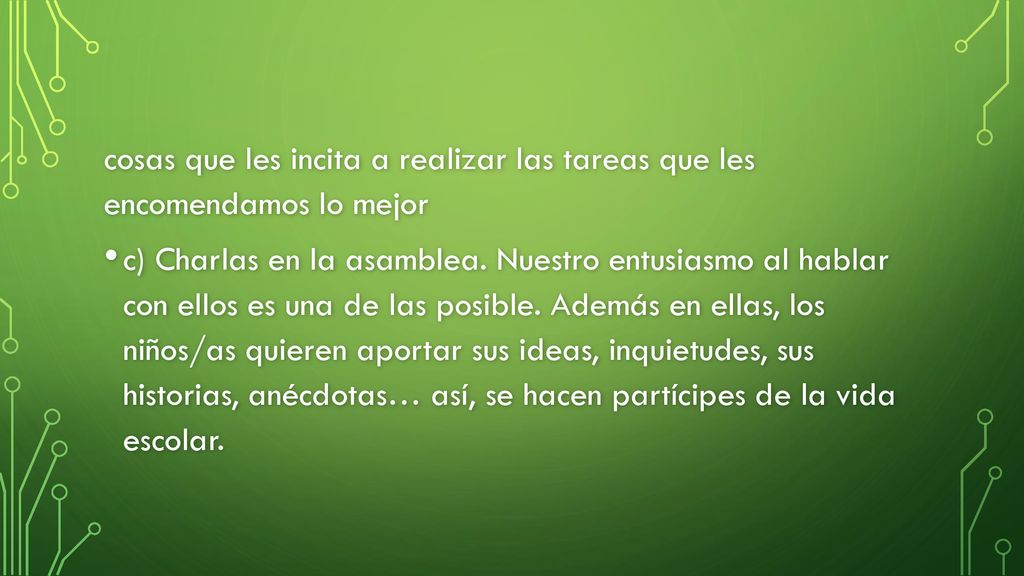 cosas que les incita a realizar las tareas que les encomendamos lo mejor