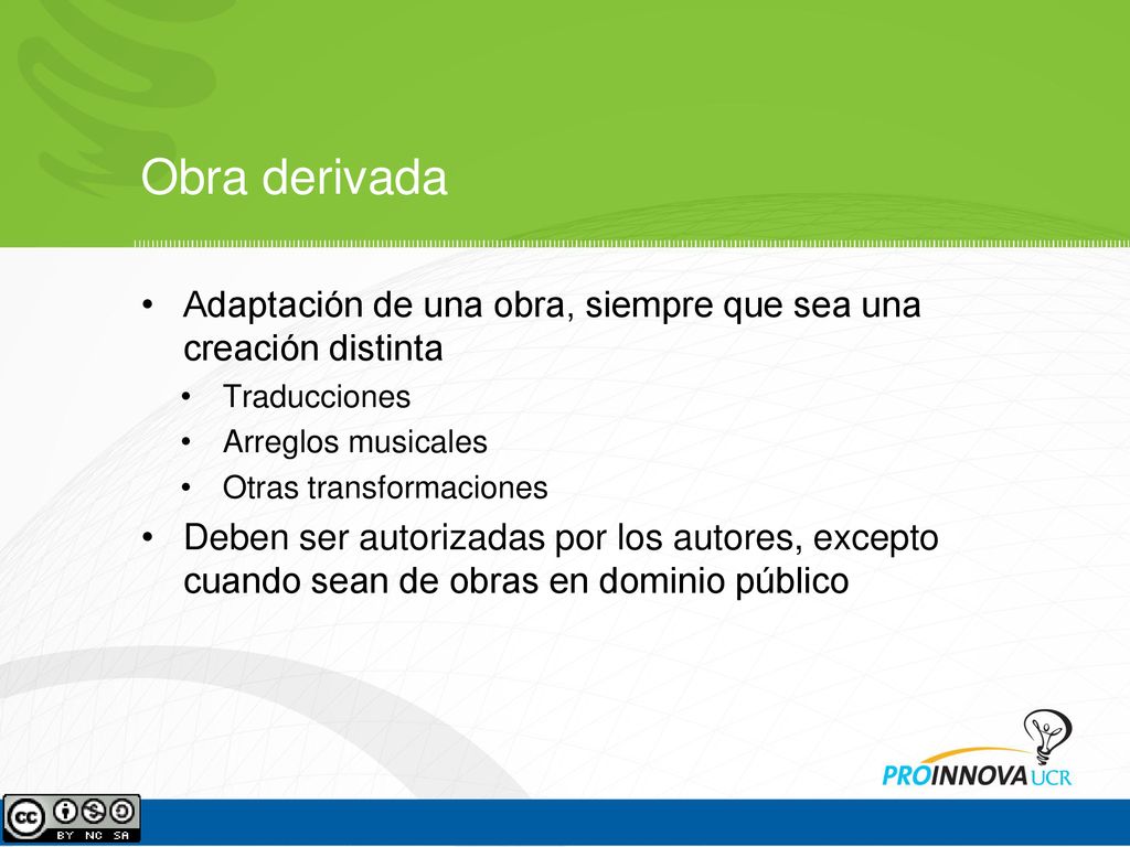 Obra derivada Adaptación de una obra, siempre que sea una creación distinta. Traducciones. Arreglos musicales.