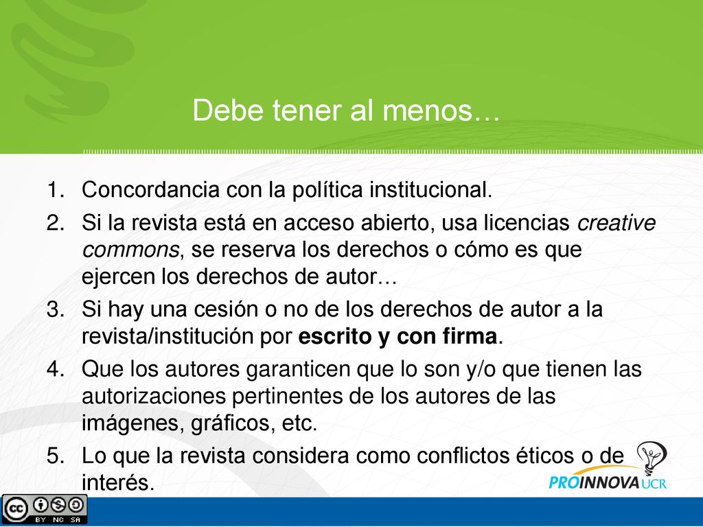 Debe tener al menos… Concordancia con la política institucional.
