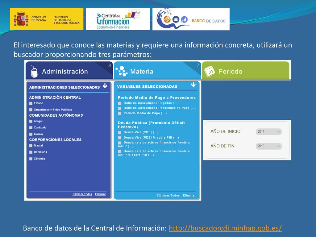 El interesado que conoce las materias y requiere una información concreta, utilizará un buscador proporcionando tres parámetros:
