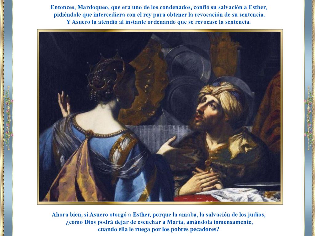 ¿cómo Dios podrá dejar de escuchar a María, amándola inmensamente,