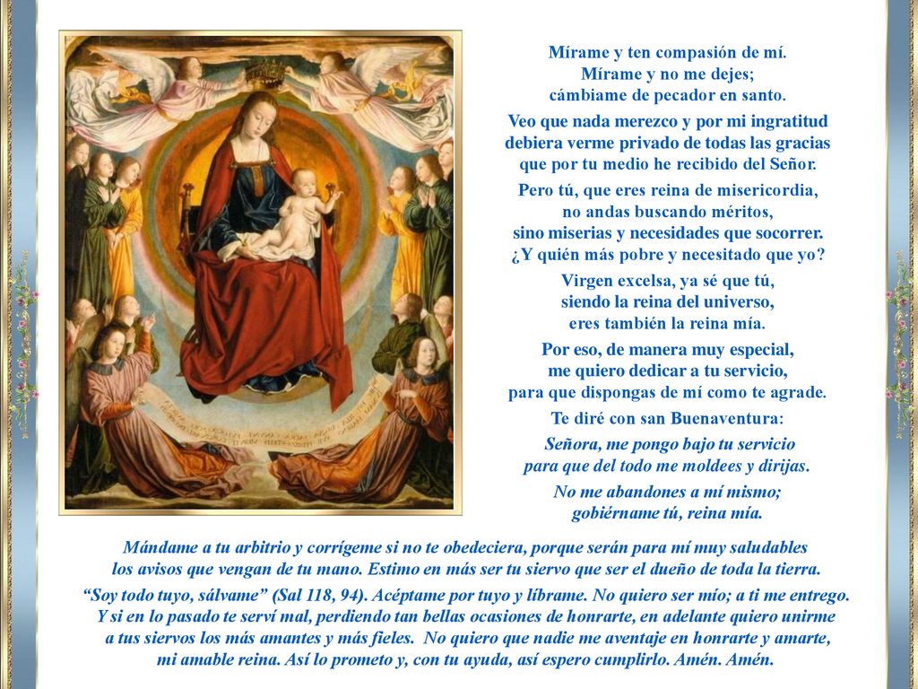 Mírame y ten compasión de mí. Mírame y no me dejes;