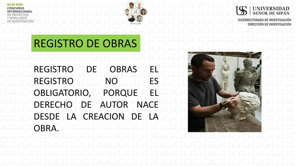 REGISTRO DE OBRAS REGISTRO DE OBRAS EL REGISTRO NO ES OBLIGATORIO, PORQUE EL DERECHO DE AUTOR NACE DESDE LA CREACION DE LA OBRA.