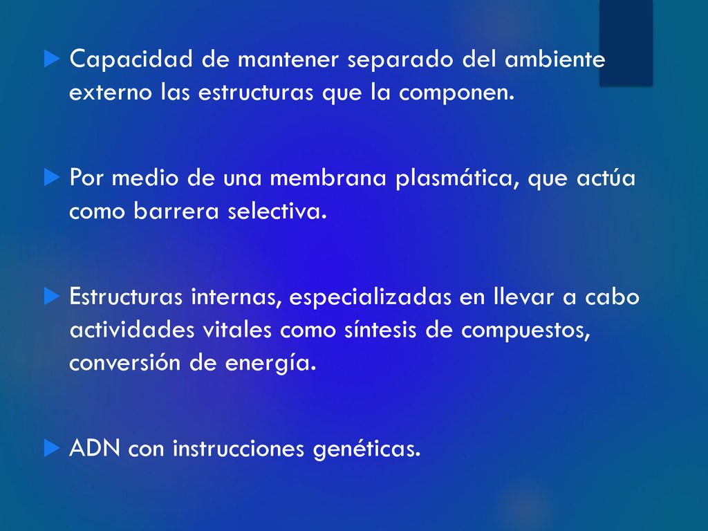 Capacidad de mantener separado del ambiente externo las estructuras que la componen.