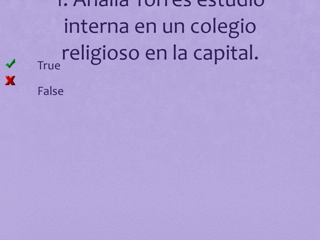1. Analía Torres estudió interna en un colegio religioso en la capital.