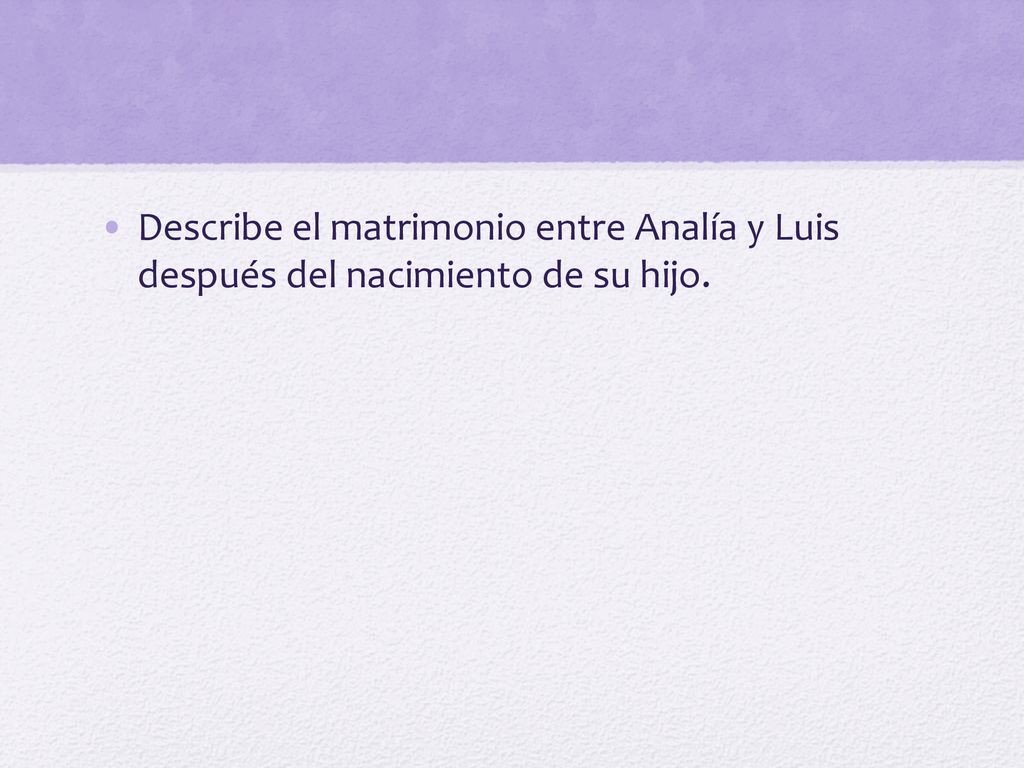 Describe el matrimonio entre Analía y Luis después del nacimiento de su hijo.