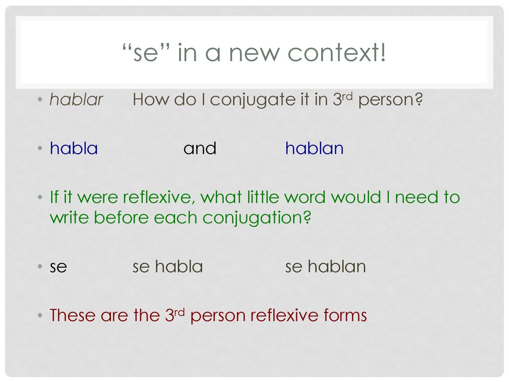 se in a new context! hablar How do I conjugate it in 3rd person