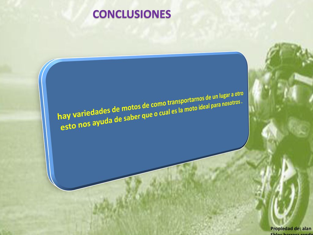 CONCLUSIONES hay variedades de motos de como transportarnos de un lugar a otro esto nos ayuda de saber que o cual es la moto ideal para nosotros .