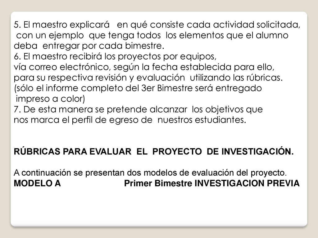 5. El maestro explicará en qué consiste cada actividad solicitada,