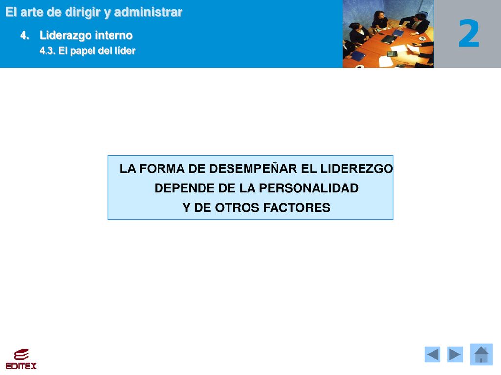 LA FORMA DE DESEMPEÑAR EL LIDEREZGO DEPENDE DE LA PERSONALIDAD