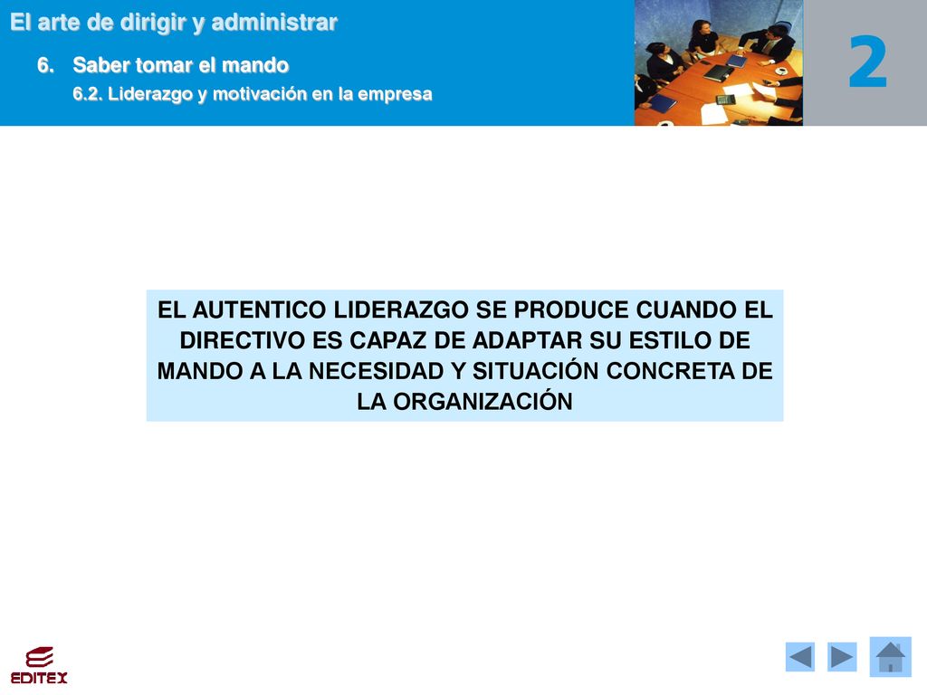 6. Saber tomar el mando 6.2. Liderazgo y motivación en la empresa.