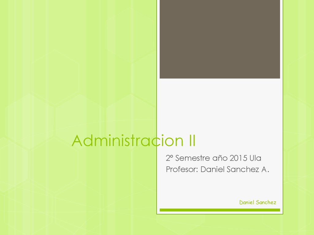 2° Semestre año 2015 Ula Profesor: Daniel Sanchez A.