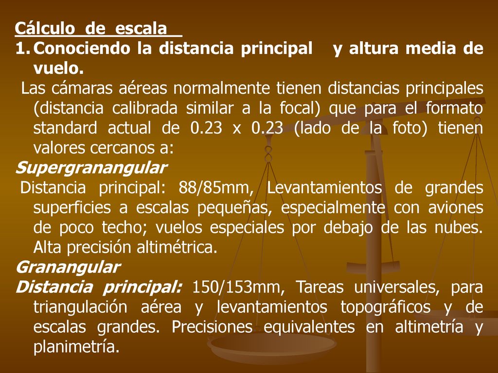 Cálculo de escala Conociendo la distancia principal y altura media de vuelo.