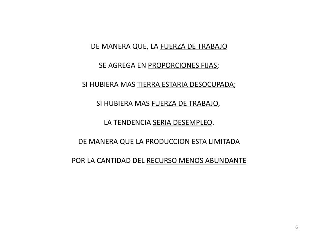DE MANERA QUE, LA FUERZA DE TRABAJO SE AGREGA EN PROPORCIONES FIJAS;