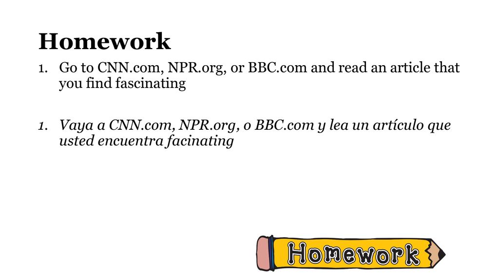 Homework Go to CNN.com, NPR.org, or BBC.com and read an article that you find fascinating.