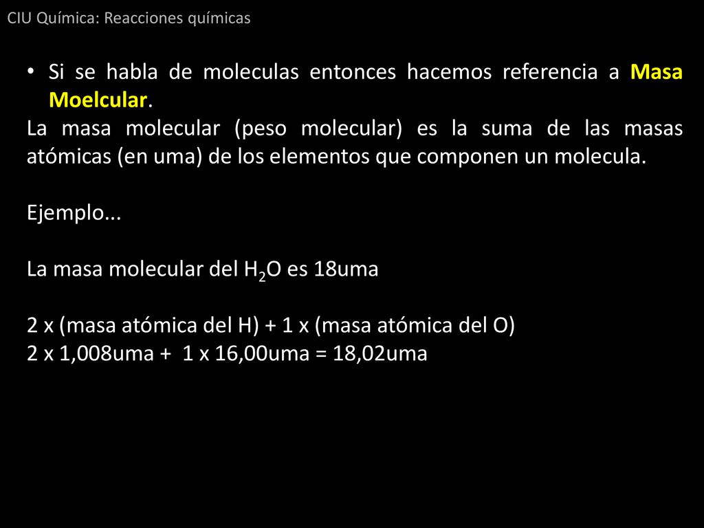 Si se habla de moleculas entonces hacemos referencia a Masa Moelcular.