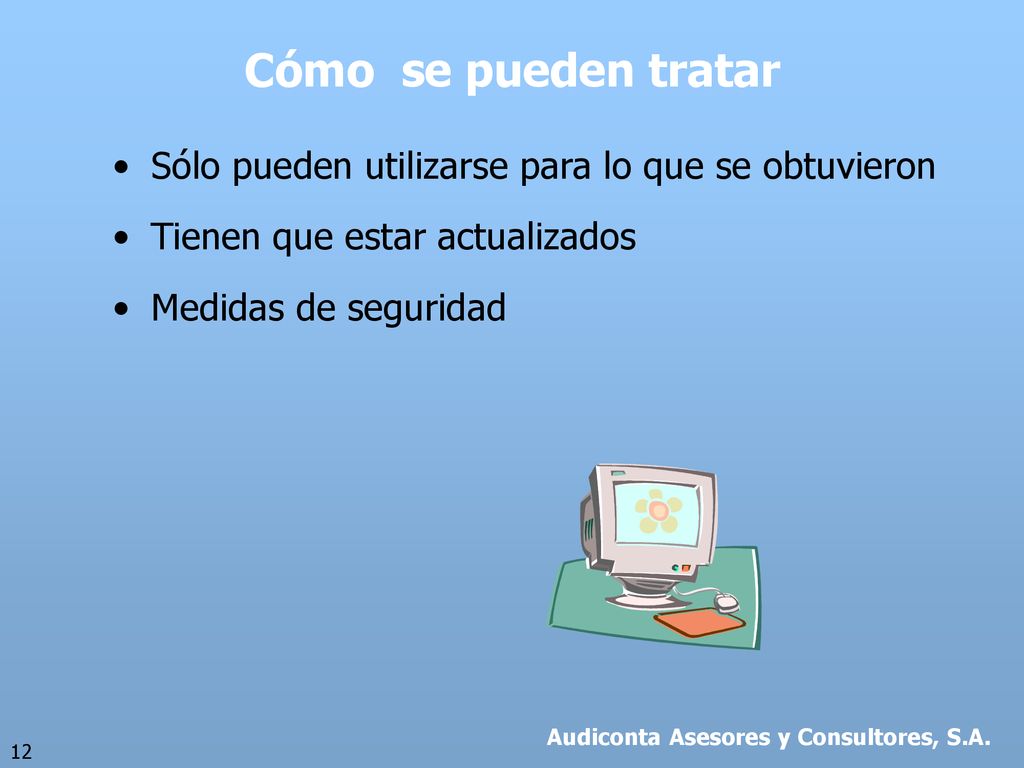 Cómo se pueden tratar Sólo pueden utilizarse para lo que se obtuvieron