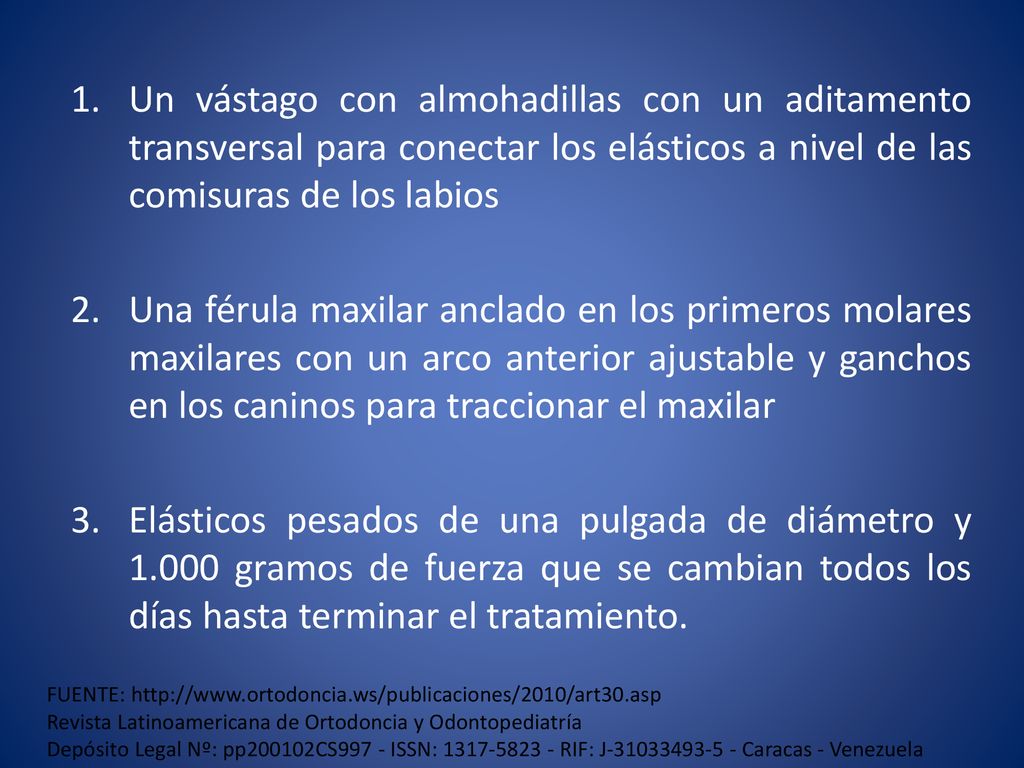 Un vástago con almohadillas con un aditamento transversal para conectar los elásticos a nivel de las comisuras de los labios