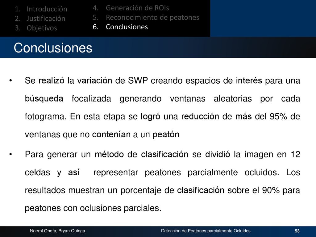 Introducción Justificación. Objetivos. 4. Generación de ROIs. 5. Reconocimiento de peatones.