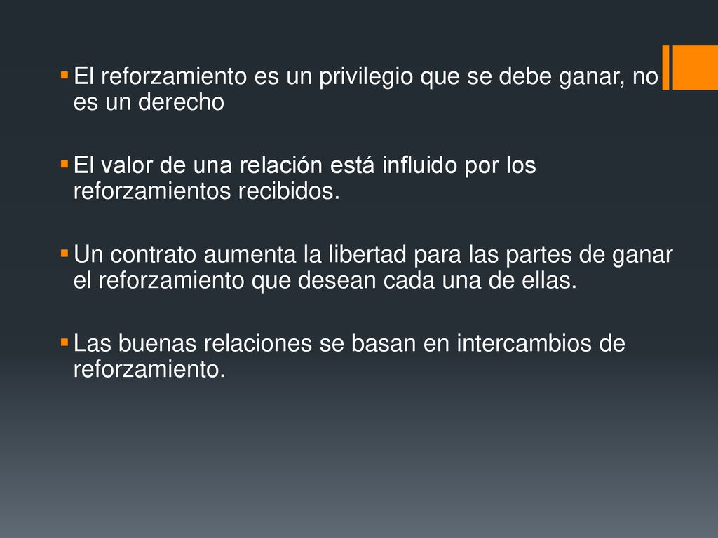 El reforzamiento es un privilegio que se debe ganar, no es un derecho