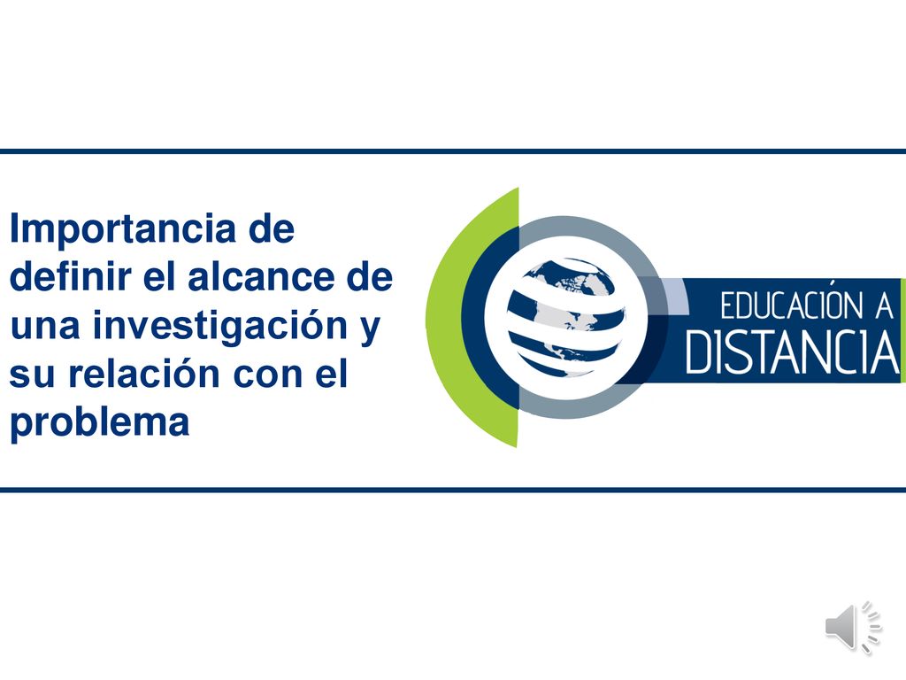 Importancia de definir el alcance de una investigación y su relación con el problema