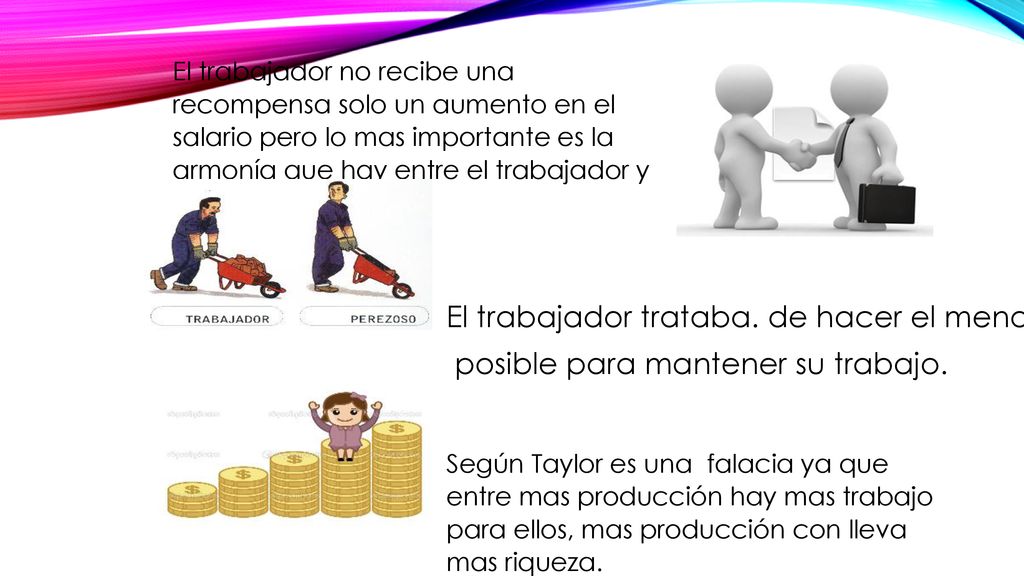 El trabajador trataba. de hacer el menor trabajo
