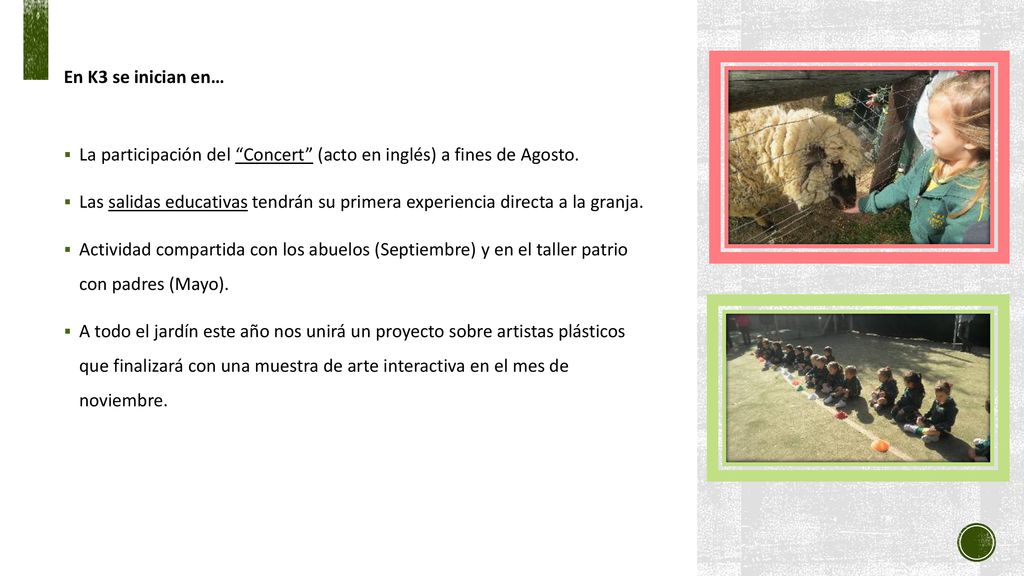En K3 se inician en… La participación del Concert (acto en inglés) a fines de Agosto.