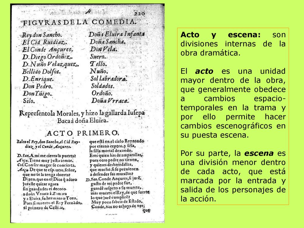 Acto y escena: son divisiones internas de la obra dramática.