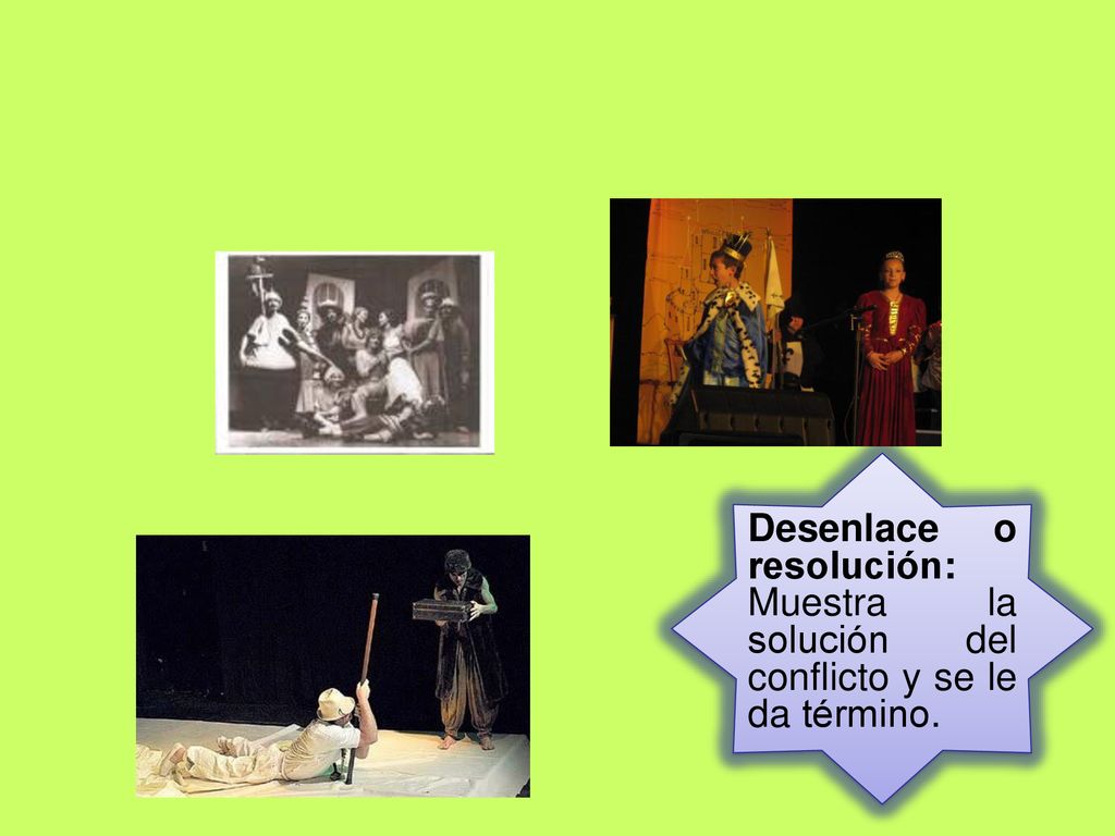 Desenlace o resolución: Muestra la solución del conflicto y se le da término.