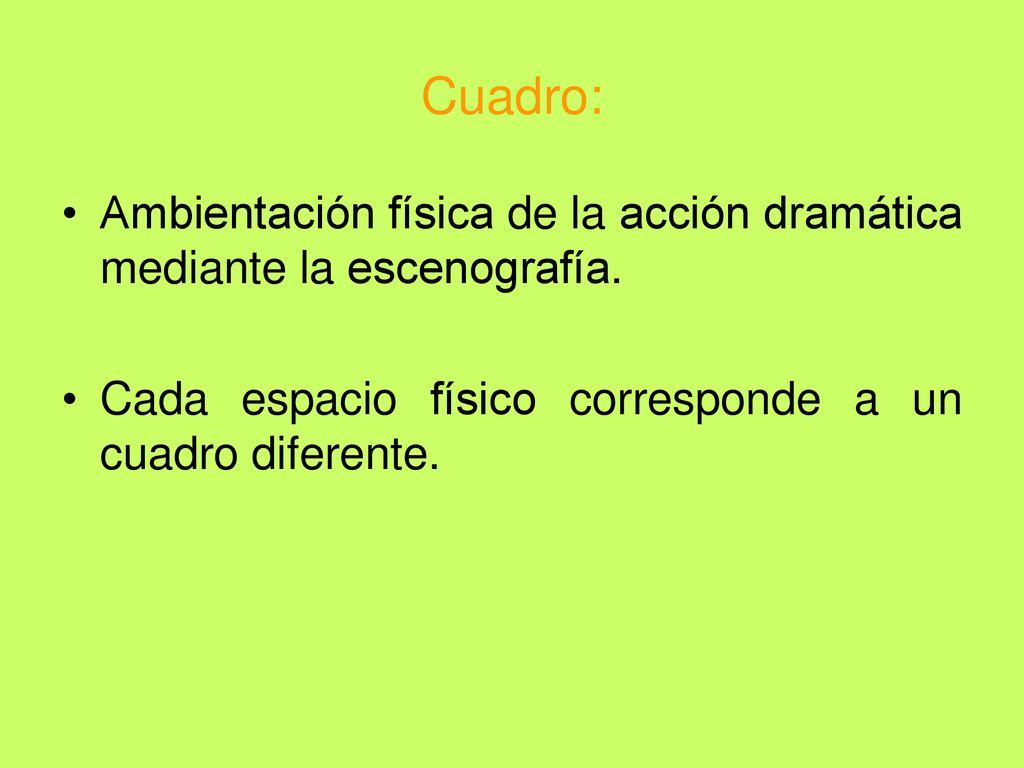 Cuadro: Ambientación física de la acción dramática mediante la escenografía.