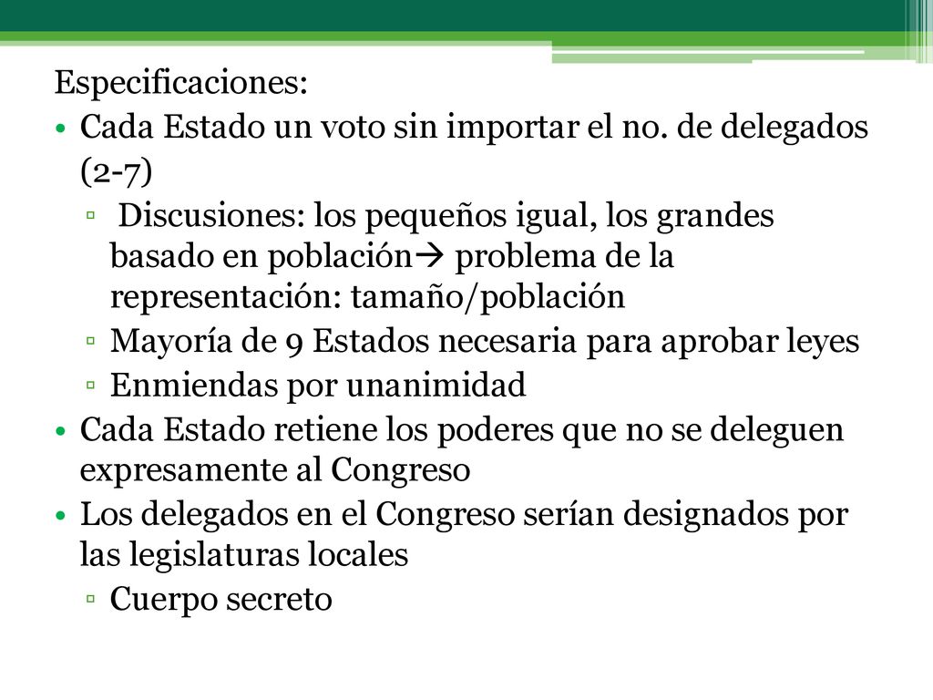 Especificaciones: Cada Estado un voto sin importar el no. de delegados. (2-7)