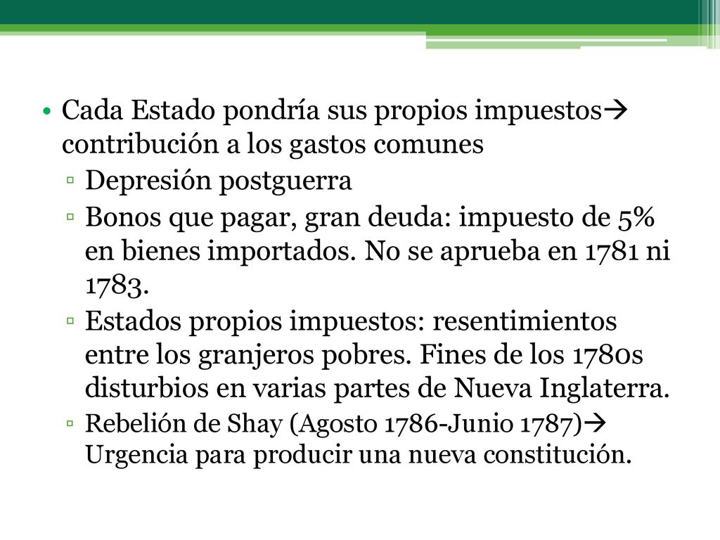 Cada Estado pondría sus propios impuestos contribución a los gastos comunes