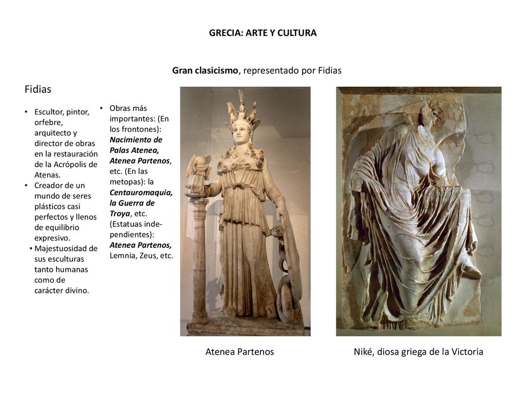 Fidias GRECIA: ARTE Y CULTURA Gran clasicismo, representado por Fidias