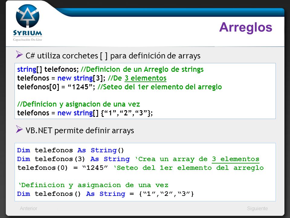 Arreglos C# utiliza corchetes [ ] para definición de arrays