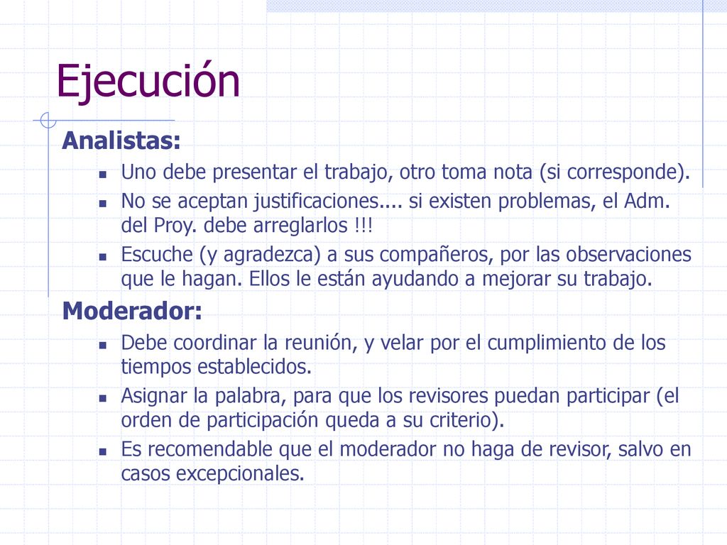 Ejecución Analistas: Moderador: