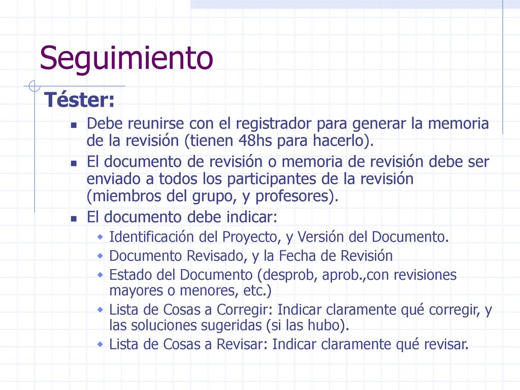 Seguimiento Téster: Debe reunirse con el registrador para generar la memoria de la revisión (tienen 48hs para hacerlo).