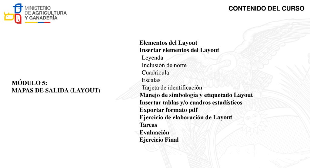 CONTENIDO DEL CURSO Elementos del Layout. Insertar elementos del Layout. Leyenda. Inclusión de norte.