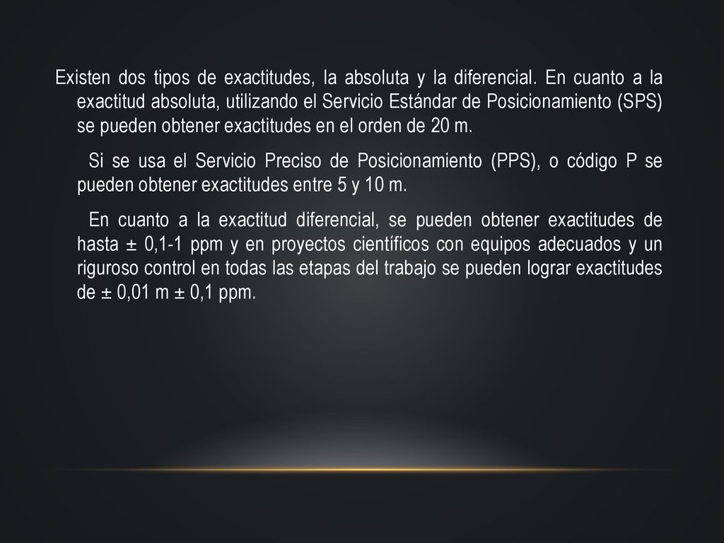 Existen dos tipos de exactitudes, la absoluta y la diferencial