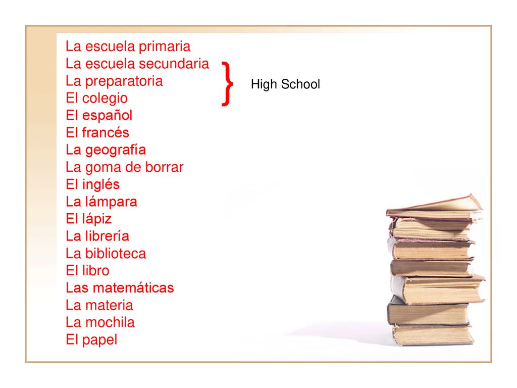 } La escuela primaria La escuela secundaria La preparatoria El colegio