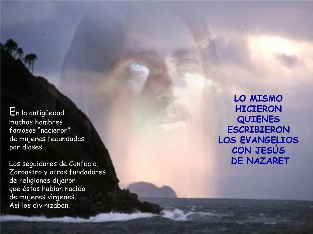 En la antigüedad LO MISMO HICIERON QUIENES ESCRIBIERON LOS EVANGELIOS