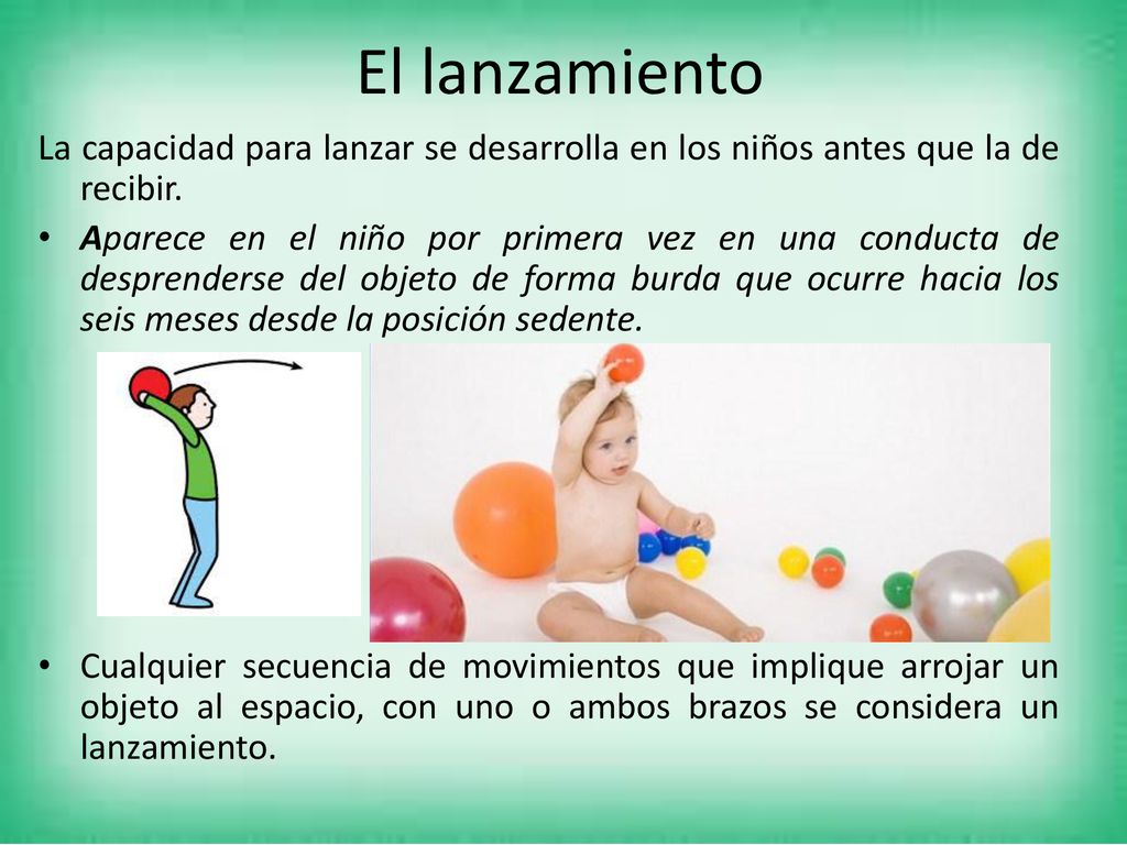 El lanzamiento La capacidad para lanzar se desarrolla en los niños antes que la de recibir.