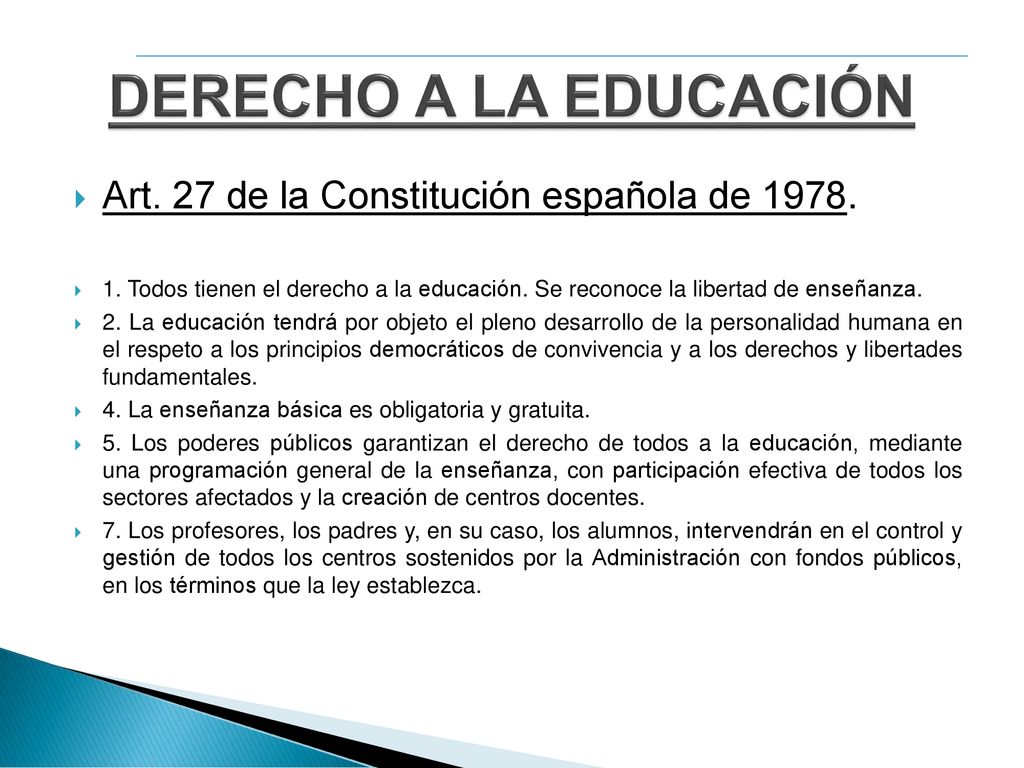 DERECHO A LA EDUCACIÓN Art. 27 de la Constitución española de 1978.