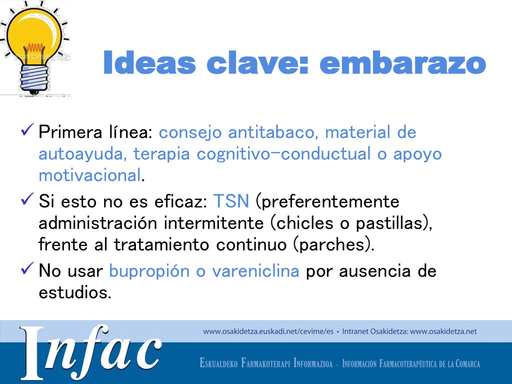 Ideas clave: embarazo Primera línea: consejo antitabaco, material de autoayuda, terapia cognitivo-conductual o apoyo motivacional.