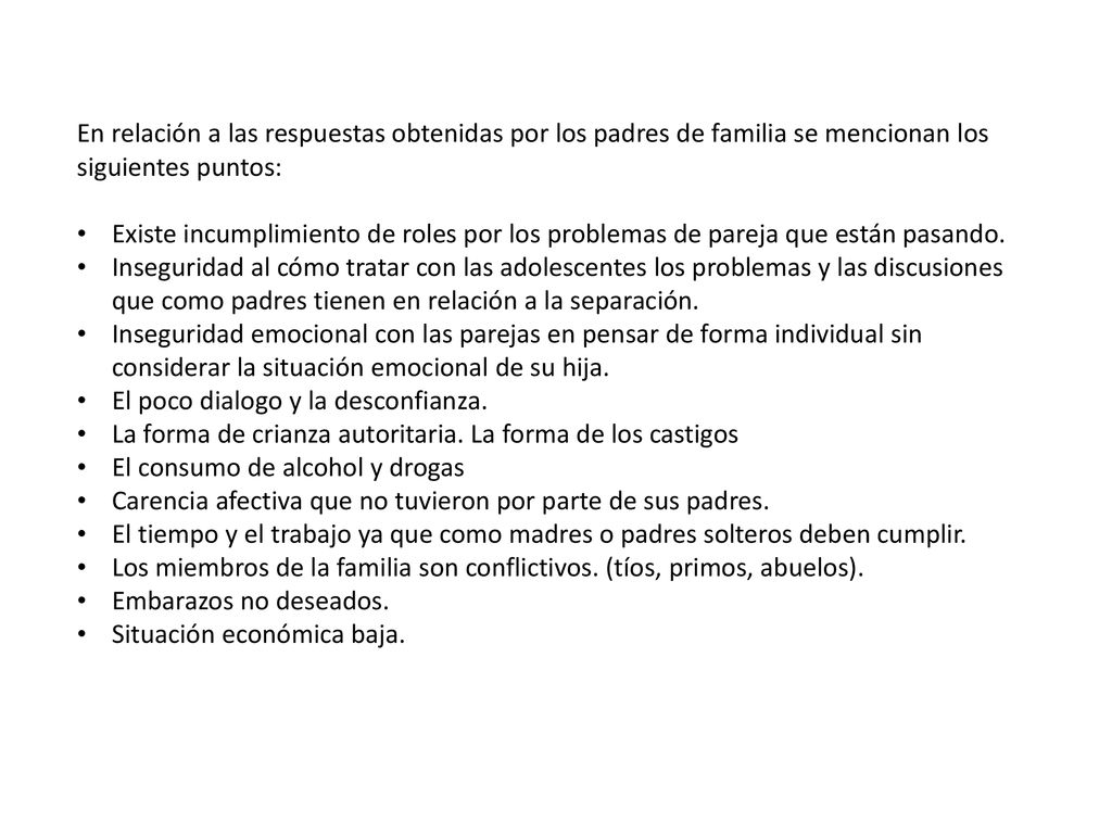 En relación a las respuestas obtenidas por los padres de familia se mencionan los siguientes puntos: